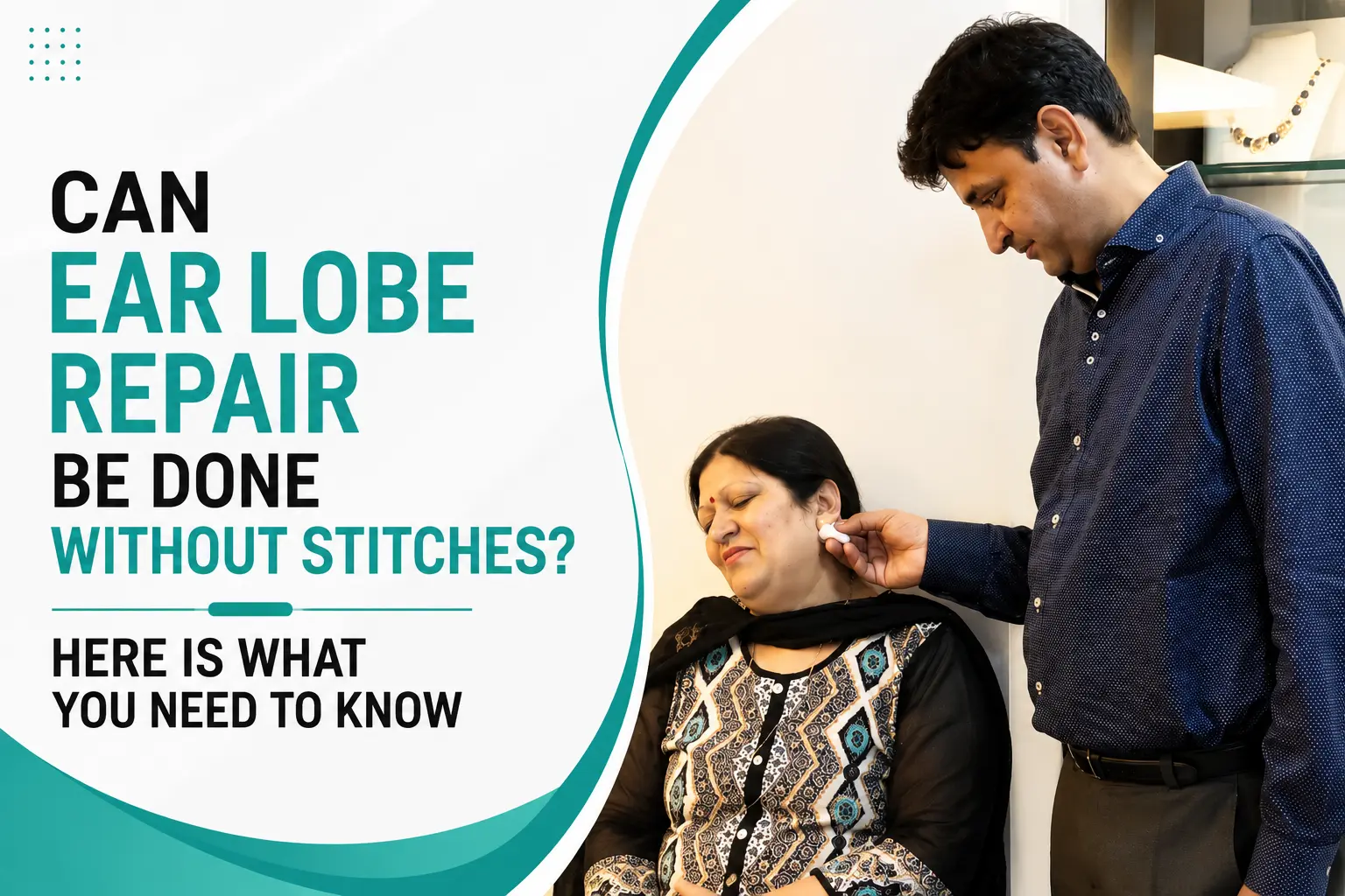 Can Ear Lobe Repair Be Done Without Stitches? Here Is What You Need to Know