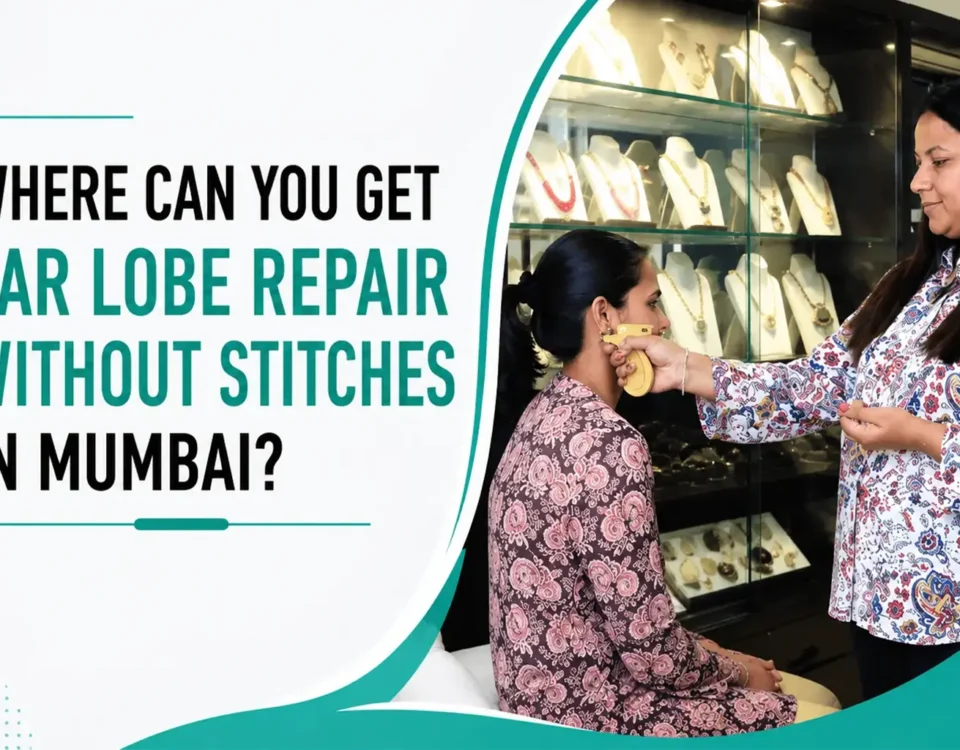 Ear Lobe Repair Without Stitches in Mumbai