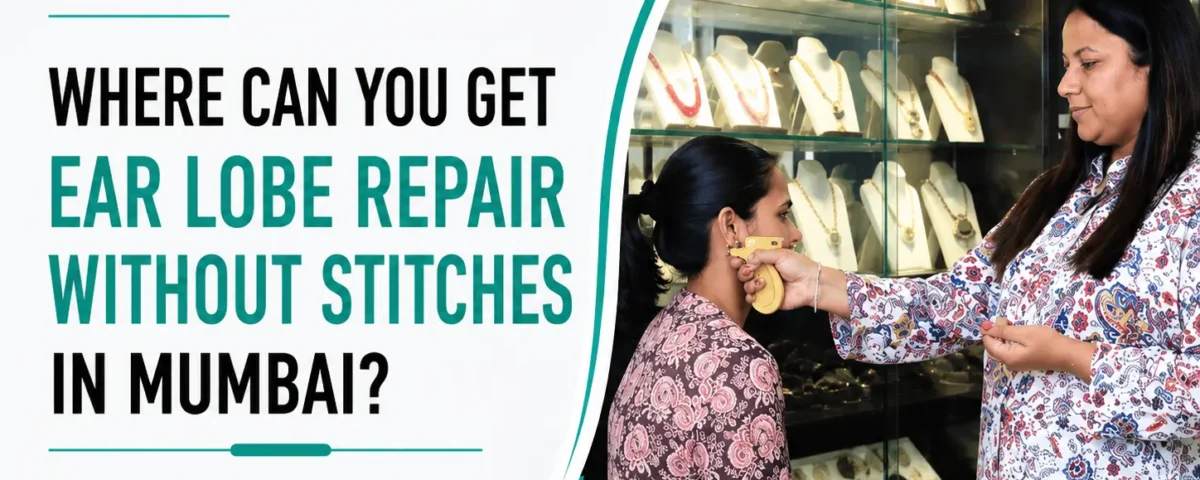 Ear Lobe Repair Without Stitches in Mumbai