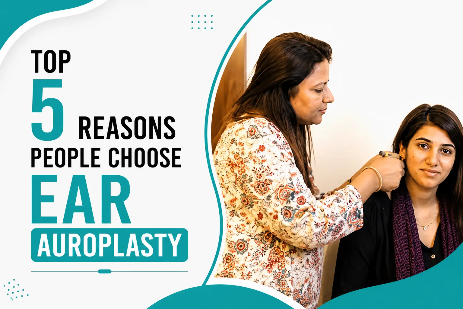 Top 5 Reasons People Choose Ear Auroplasty