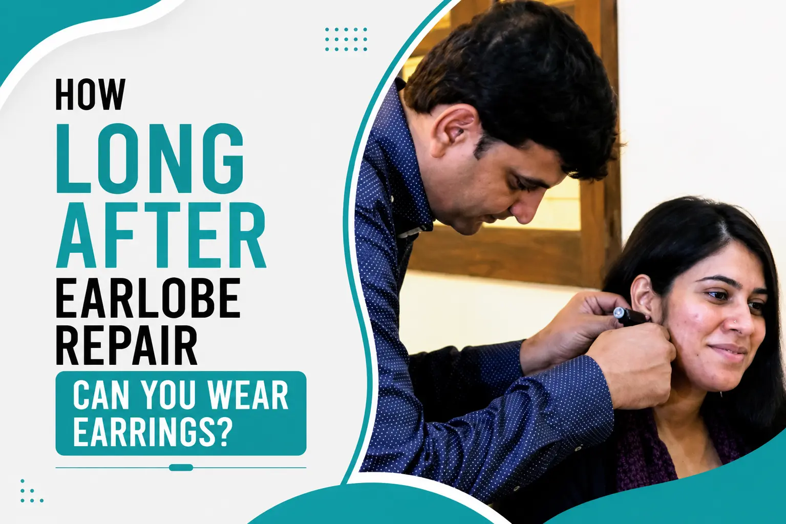 How Long After Earlobe Repair Can You Wear Earrings?