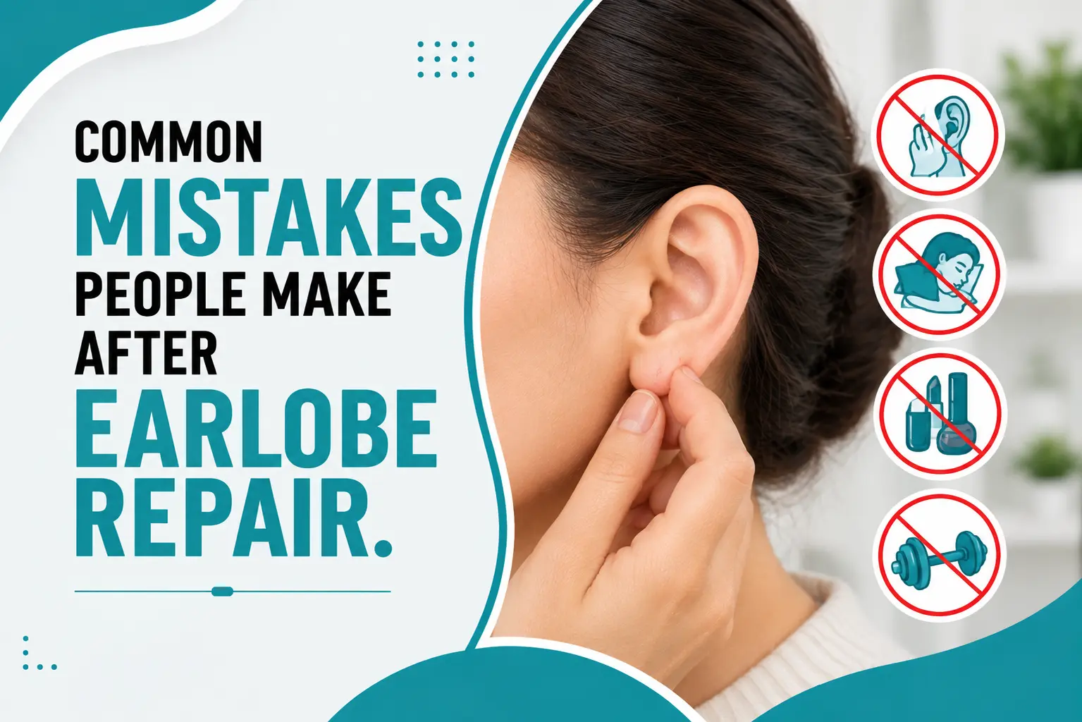 Common Mistakes People Make After Earlobe Repair